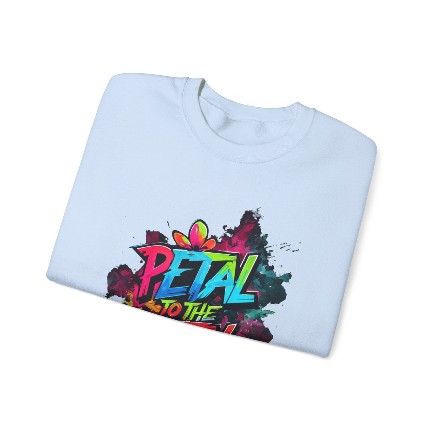 Petal To The Metal – Playful Vibrant Graffiti Typography Sweatshirt