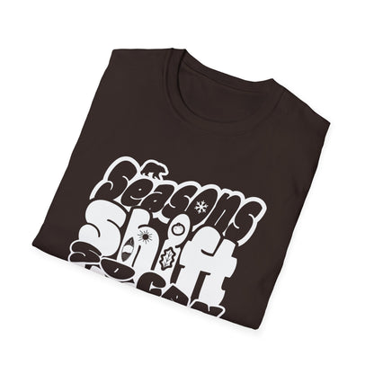 Seasons Shift So Can You T-Shirt - Monochrome Bubbly Typography  Design