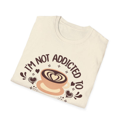 I'm Not Addicted To Coffee, We Are in A Committed Relationship - Playful Coffee T-Shirt