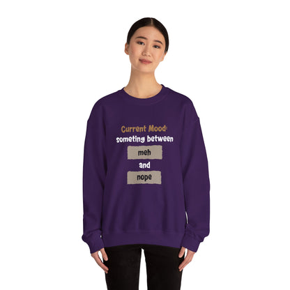 Current Mood: something between meh and nope - Typography Playful Sweatshirt