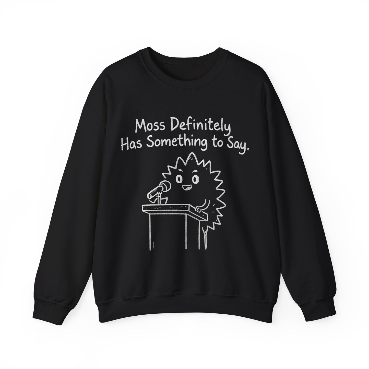 Moss (Most) Definitely Has Something To Say - Chalkboard Playful Moss Speaking into Microphone Sweatshirt