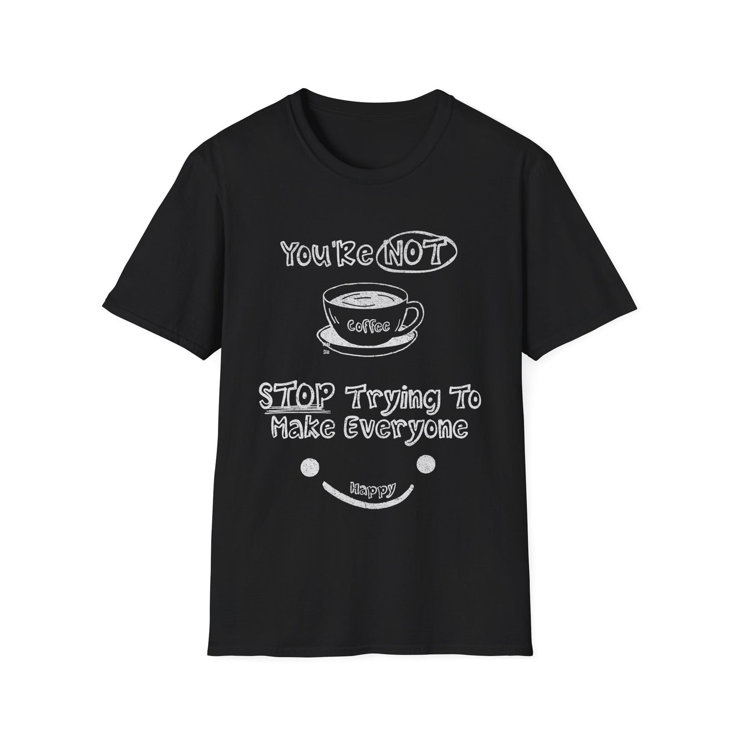 You're Not Coffee - Monochrome Playful T-Shirt