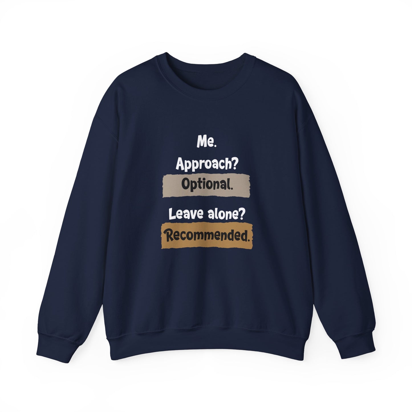 Me. Approach? Optional. Leave Alone? Recommended - Typography Playful Sweatshirt