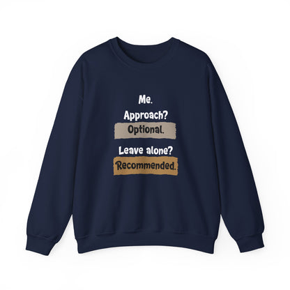 Me. Approach? Optional. Leave Alone? Recommended - Typography Playful Sweatshirt