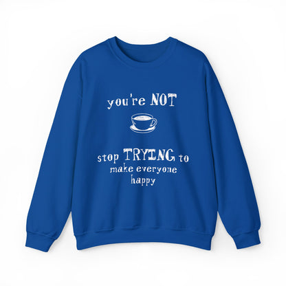 You're Not Coffee - Monochrome Playful Sweatshirt
