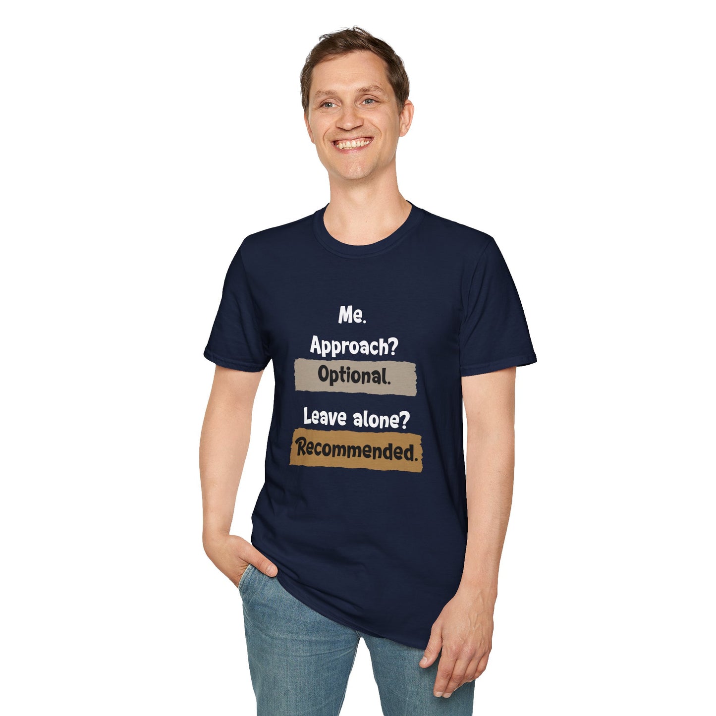Me. Approach? Optional. Leave Alone? Recommended - Typography Playful T-Shirt