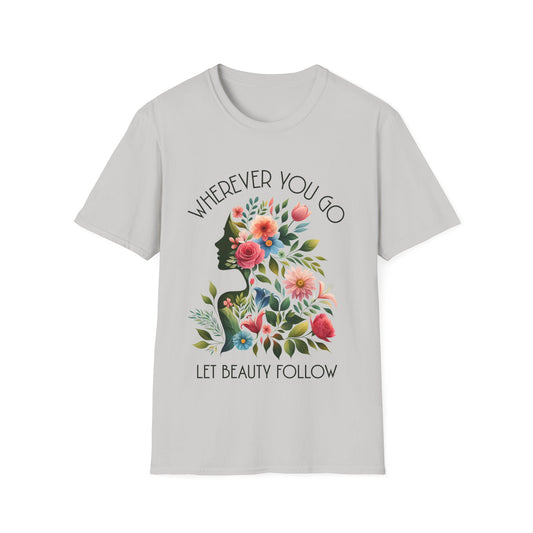 Wherever You Go, Let Beauty Follow - Colorful Floral Women Silhouette T-Shirt