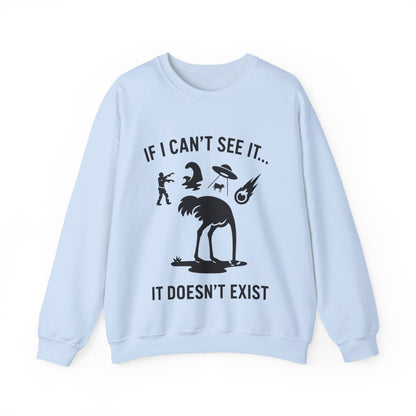 If I Can Not See It, It Does Not Exist - Playful Silhouette Ostrich With Head In Sand And Chaos Sweatshirt
