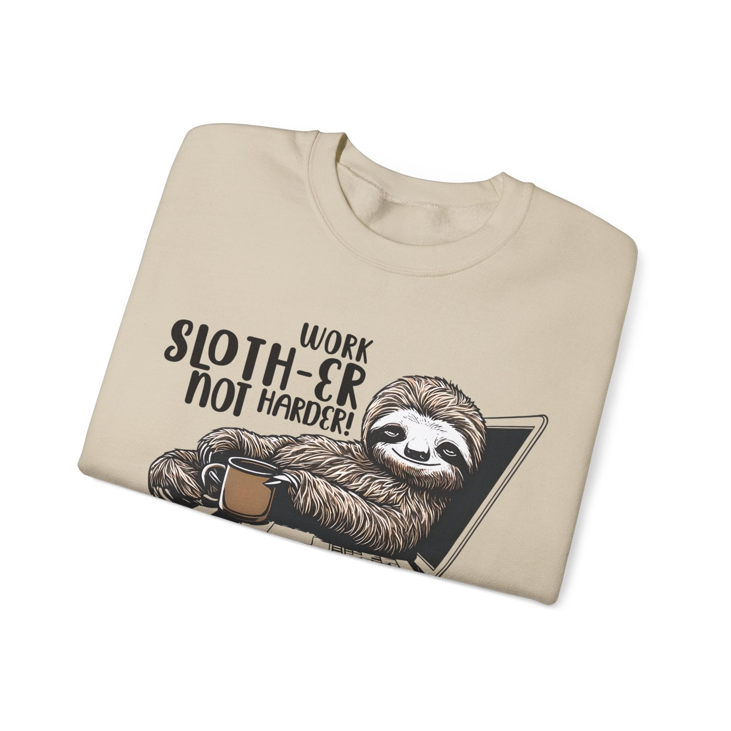 Work Slother Not Harder! - Playful Relaxed Sloth Reclining On Laptop With Coffee Mug Sweatshirt