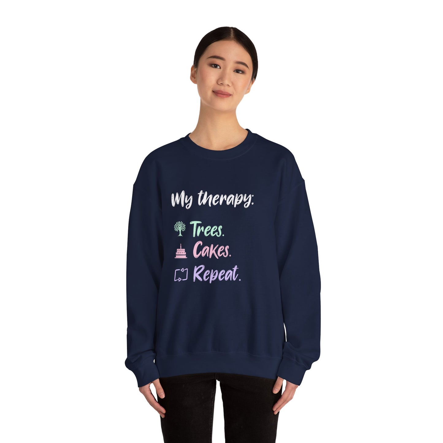 My Therapy: Trees, Cake, Repeat - Typography Playful Sweatshirt