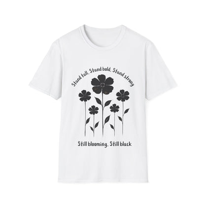 Stand Tall Stand Bold Stand Strong T-Shirt -  Black Ink Silhouette Floral Design