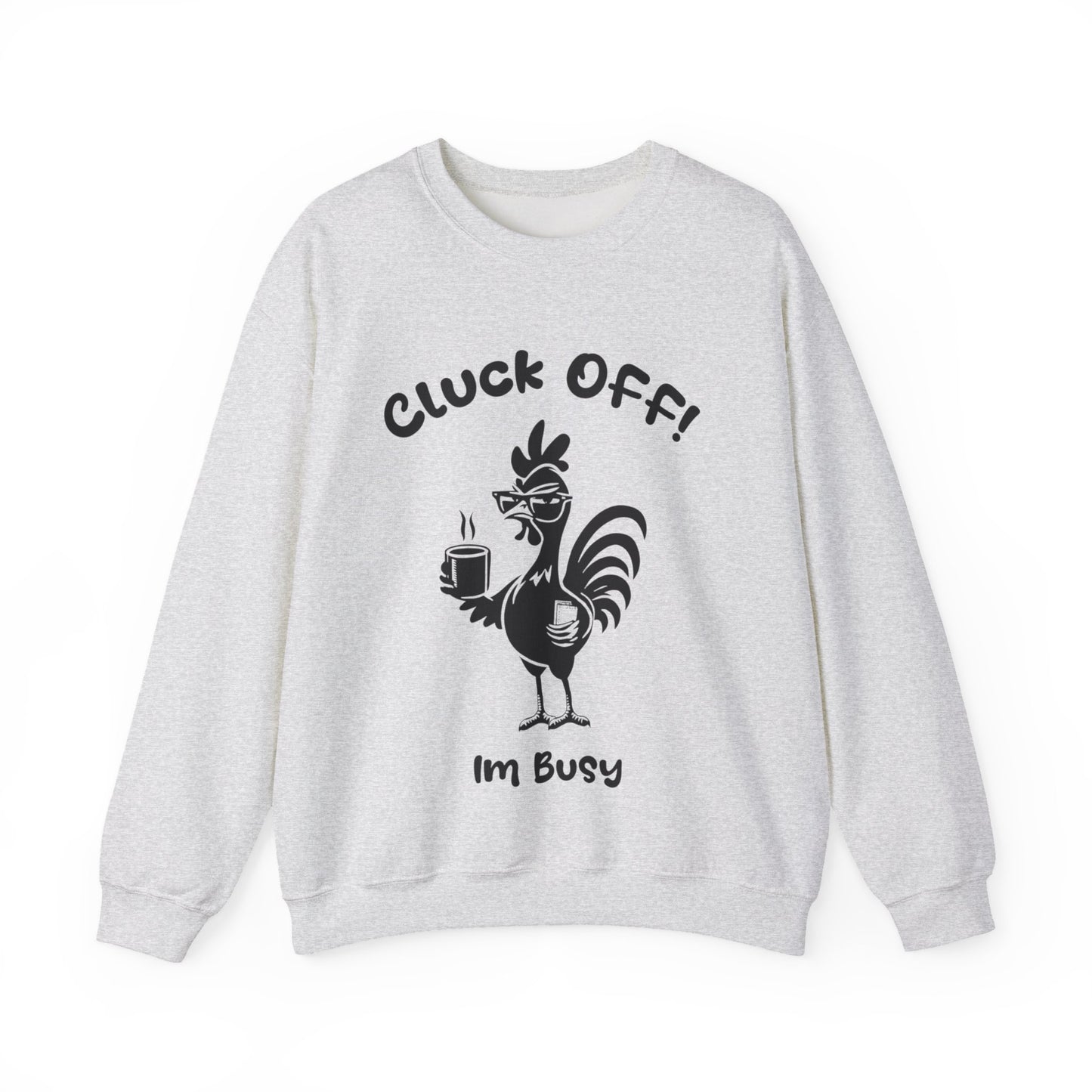 Cluck off I'm Busy - Playful Minimalistic Rooster Silhouette With Coffee And Files Sweatshirt