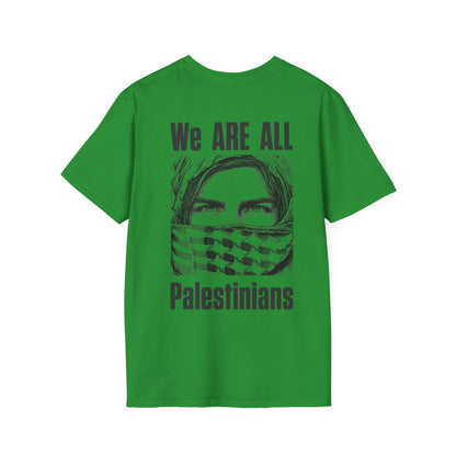 We Are All Palestinians - Front And Back Design Man's Face T-Shirt