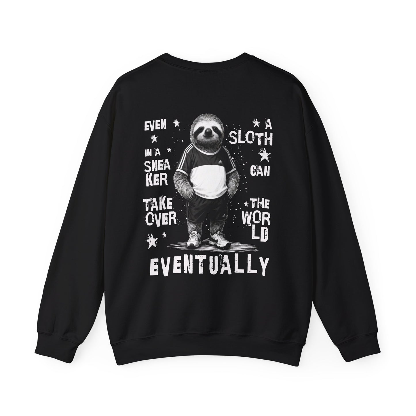 Even A Sloth In A Sneaker Can Takeover The World Eventually - Monochrome Sloth Distressed Front and Back Design Sweatshirt