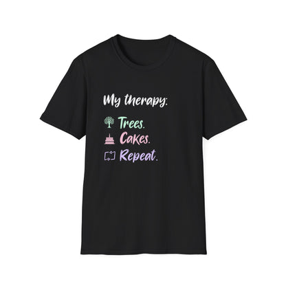 My Therapy: Trees, Cake, Repeat - Typography Playful T-Shirt