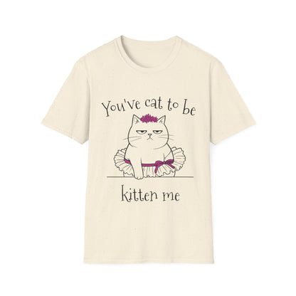 You've got to be kidding me T-Shirt -  Annoyed Cartoon Cat Boy in a Tutu Design