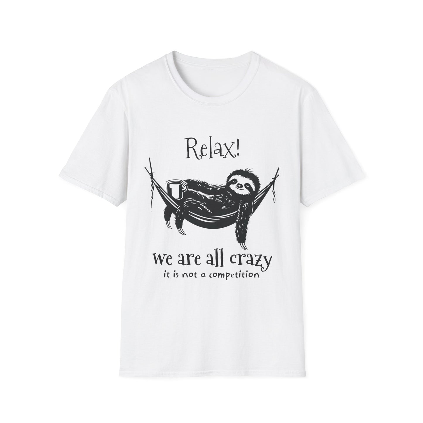 Relax, We Are All Crazy, It Is Not A Competition - Minimalistic Sloth Silhouette In Hammock With Coffee T-Shirt