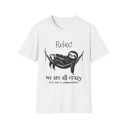 Relax, We Are All Crazy, It Is Not A Competition - Minimalistic Sloth Silhouette In Hammock With Coffee T-Shirt