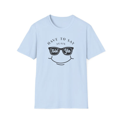 Have To Say Again: Told Ja - Playful Emoji T-Shirt