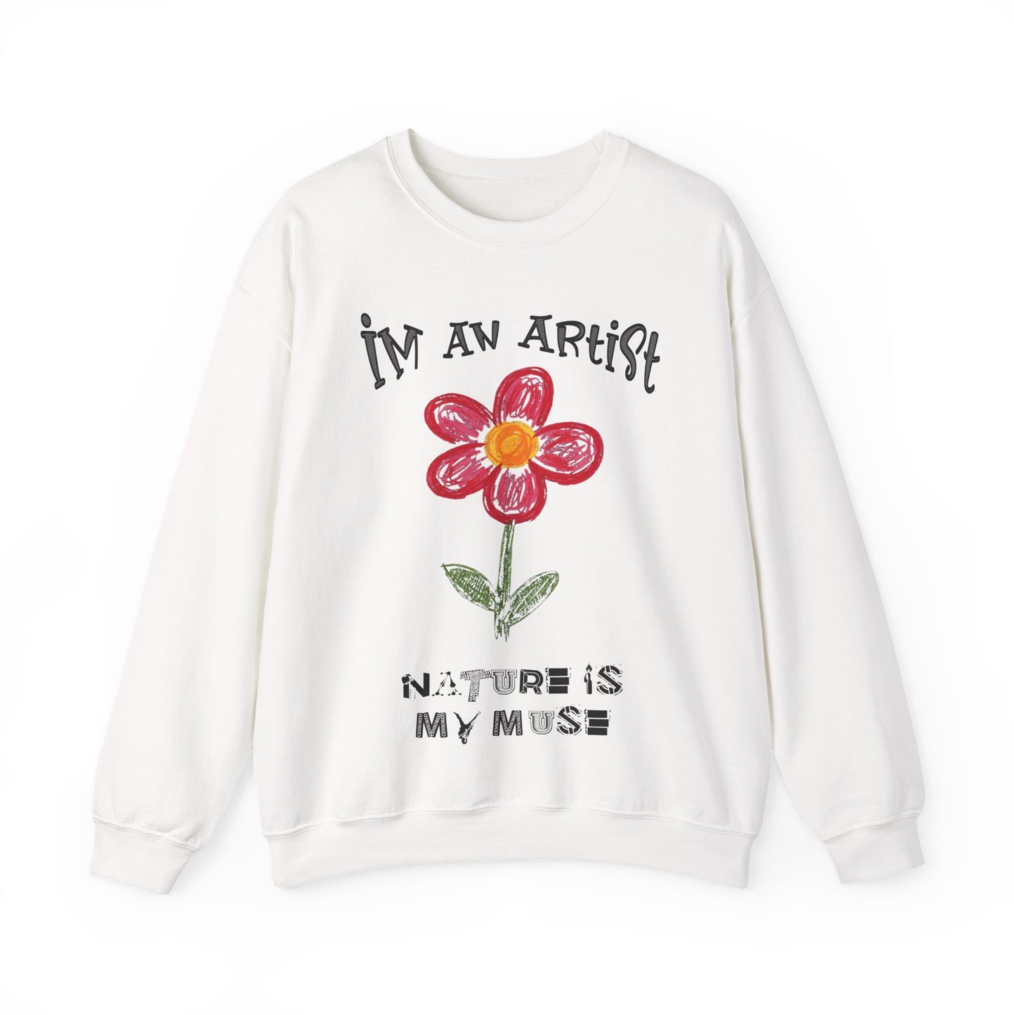 I'm An Artist Nature Is My Muse – Playful Crayon Floral Sweatshirt