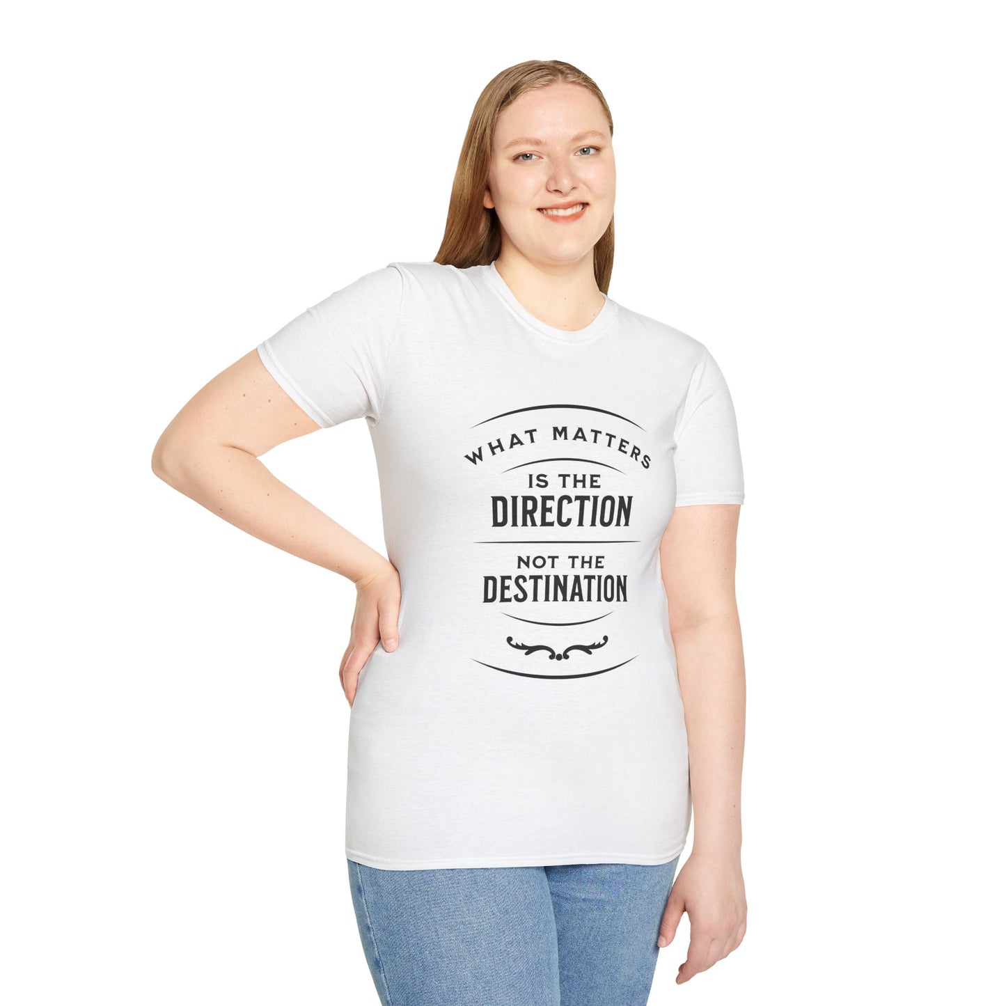 What Matters Is The Direction Not The Destination - Typography Logo Style Motivational T-Shirt