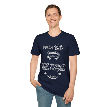 You're Not Coffee - Monochrome Playful T-Shirt