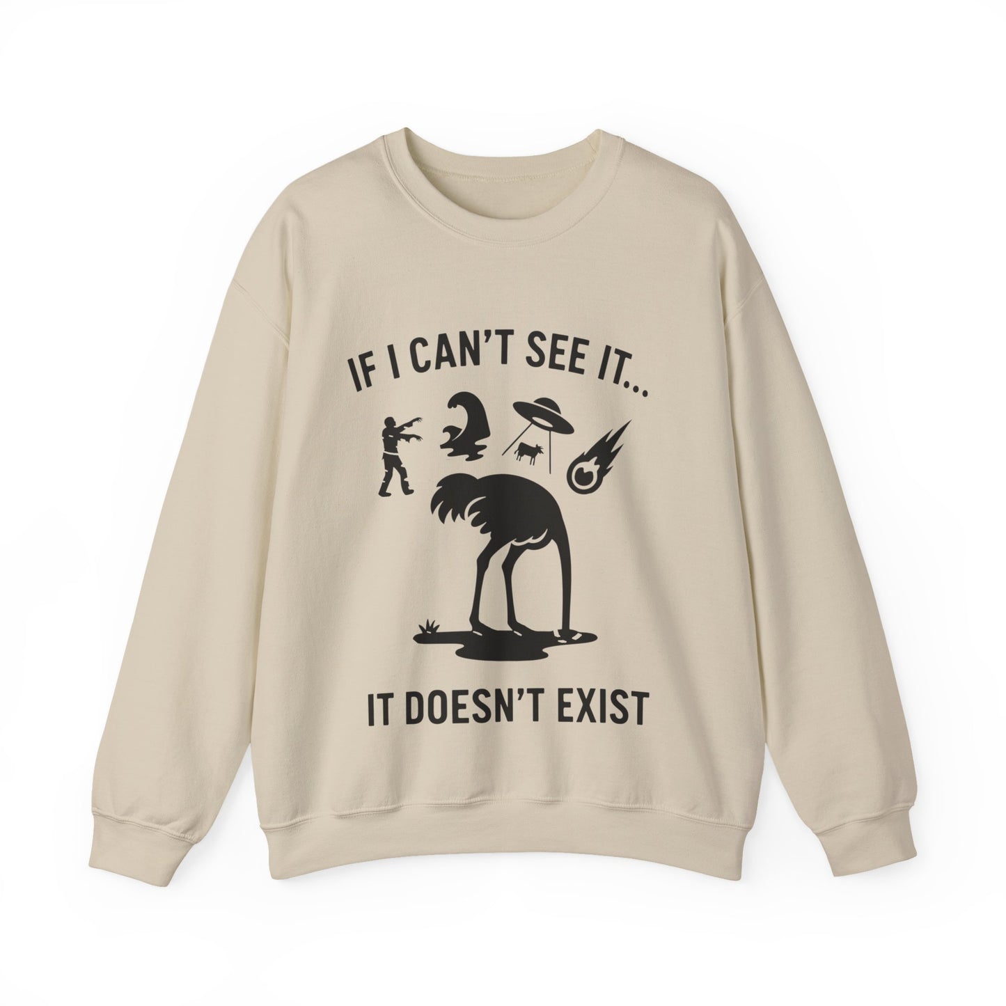 If I Can Not See It, It Does Not Exist - Playful Silhouette Ostrich With Head In Sand And Chaos Sweatshirt
