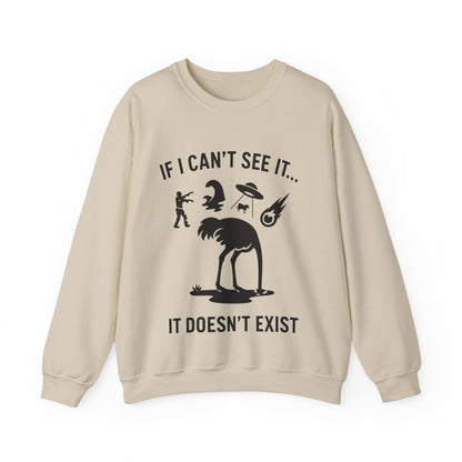If I Can Not See It, It Does Not Exist - Playful Silhouette Ostrich With Head In Sand And Chaos Sweatshirt