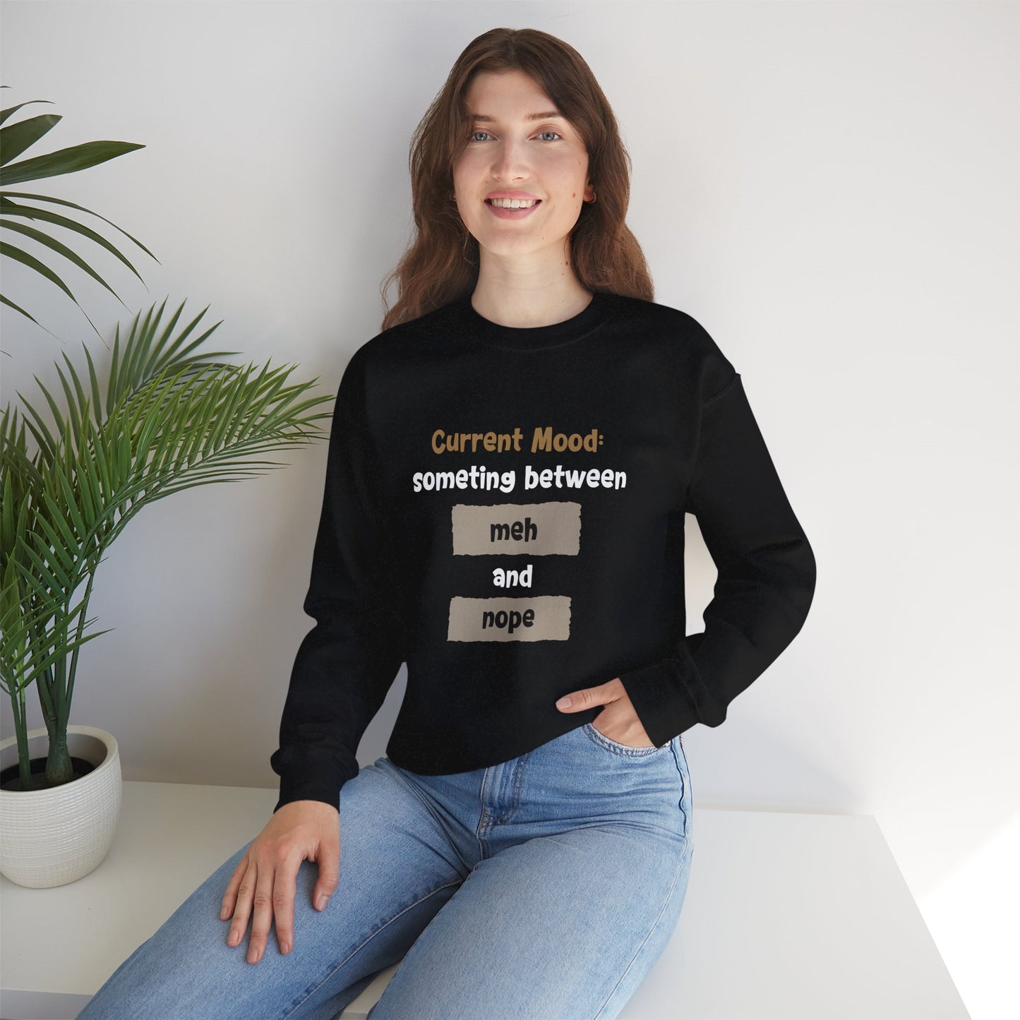 Current Mood: something between meh and nope - Typography Playful Sweatshirt