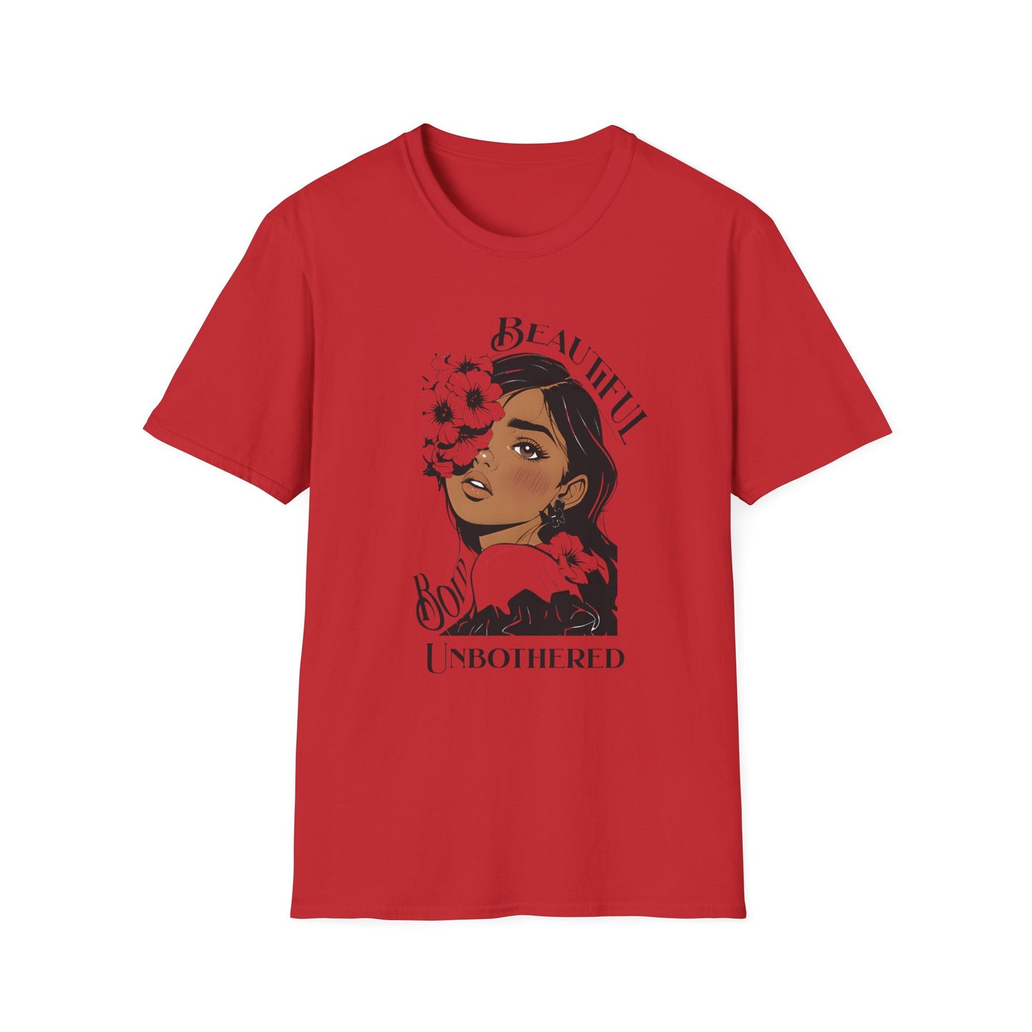 Beautiful Bold Unbothered T-Shirt – Young Woman Portrait with Bold Graphic Flowers Design