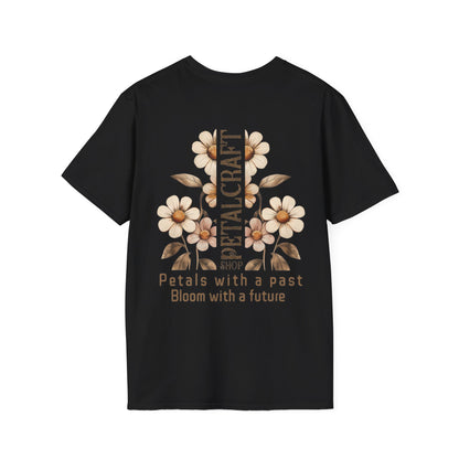 Petalcraft Shop Petals with a past Bloom with a future T-Shirt – Metal Style Floral Typography Front and Back Design