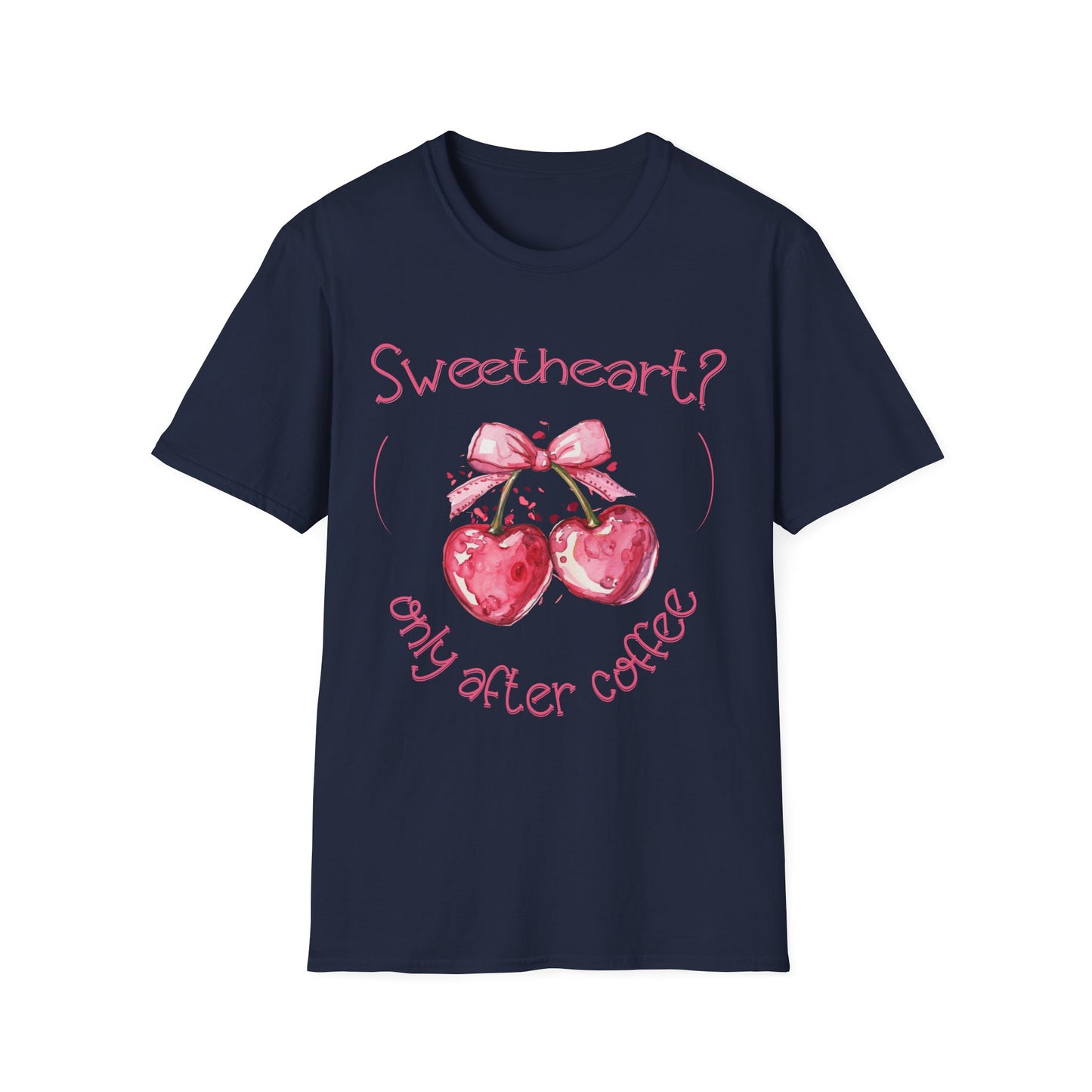 Sweetheart? Only After Coffee -  Watercolor Playful Heart Cherry  T-Shirt