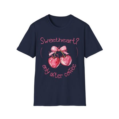 Sweetheart? Only After Coffee -  Watercolor Playful Heart Cherry  T-Shirt