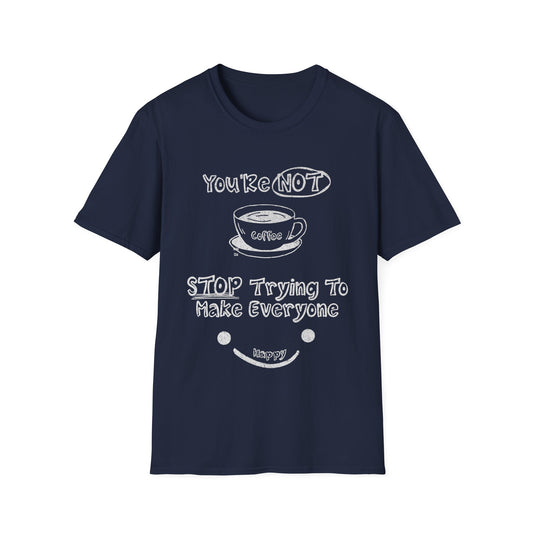 You're Not Coffee - Monochrome Playful T-Shirt