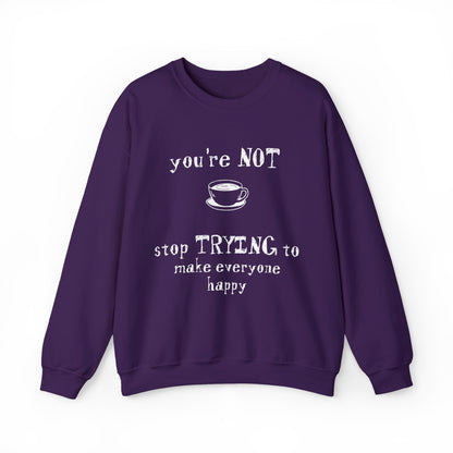 You're Not Coffee - Monochrome Playful Sweatshirt
