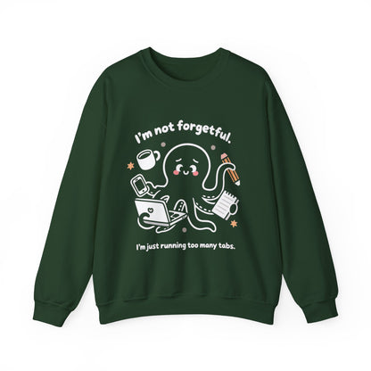 I'm Not Forgetful, I'm Just Running Too Many Tabs - Playful Silhouette Sweatshirt