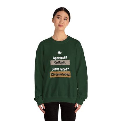 Me. Approach? Optional. Leave Alone? Recommended - Typography Playful Sweatshirt