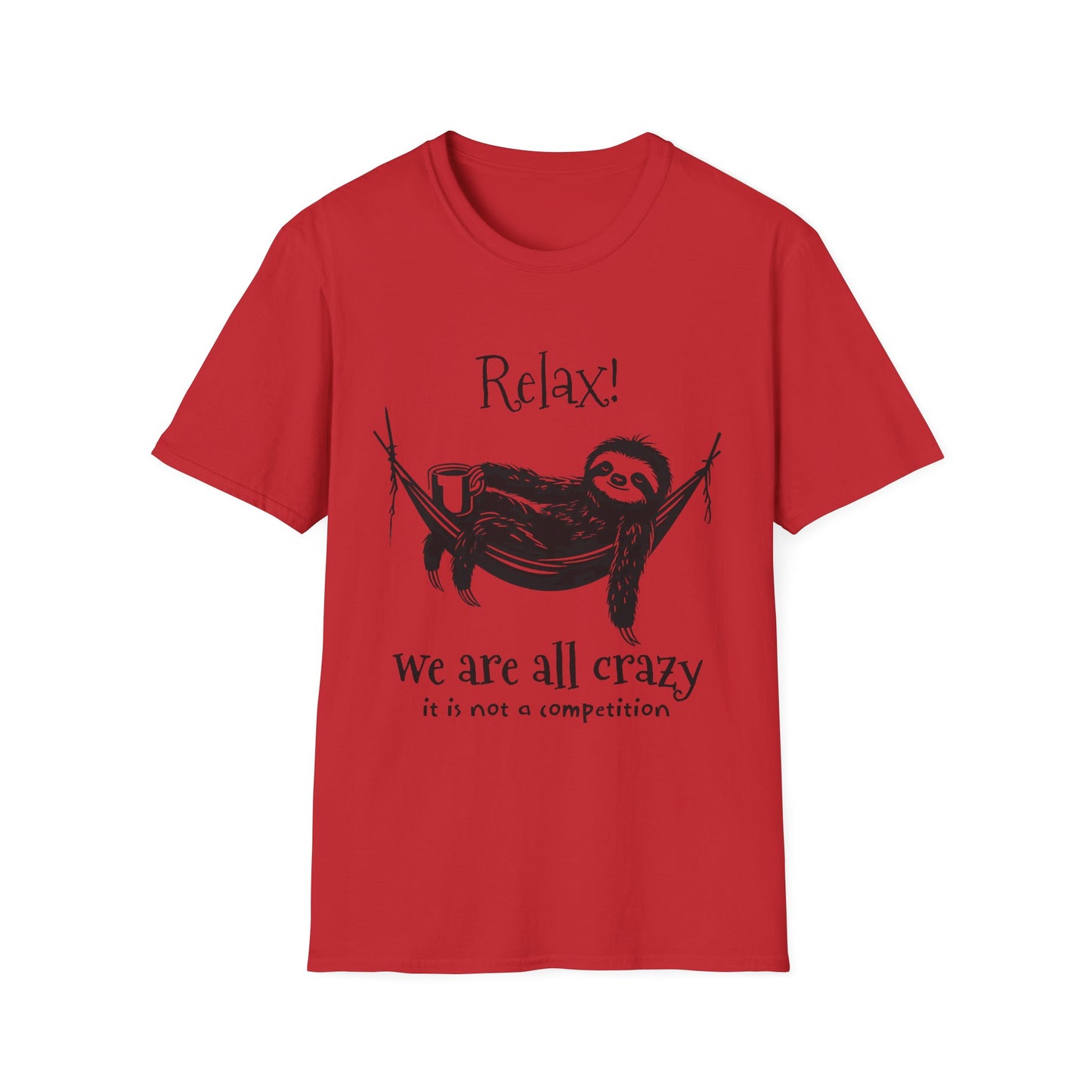 Relax, We Are All Crazy, It Is Not A Competition - Minimalistic Sloth Silhouette In Hammock With Coffee T-Shirt