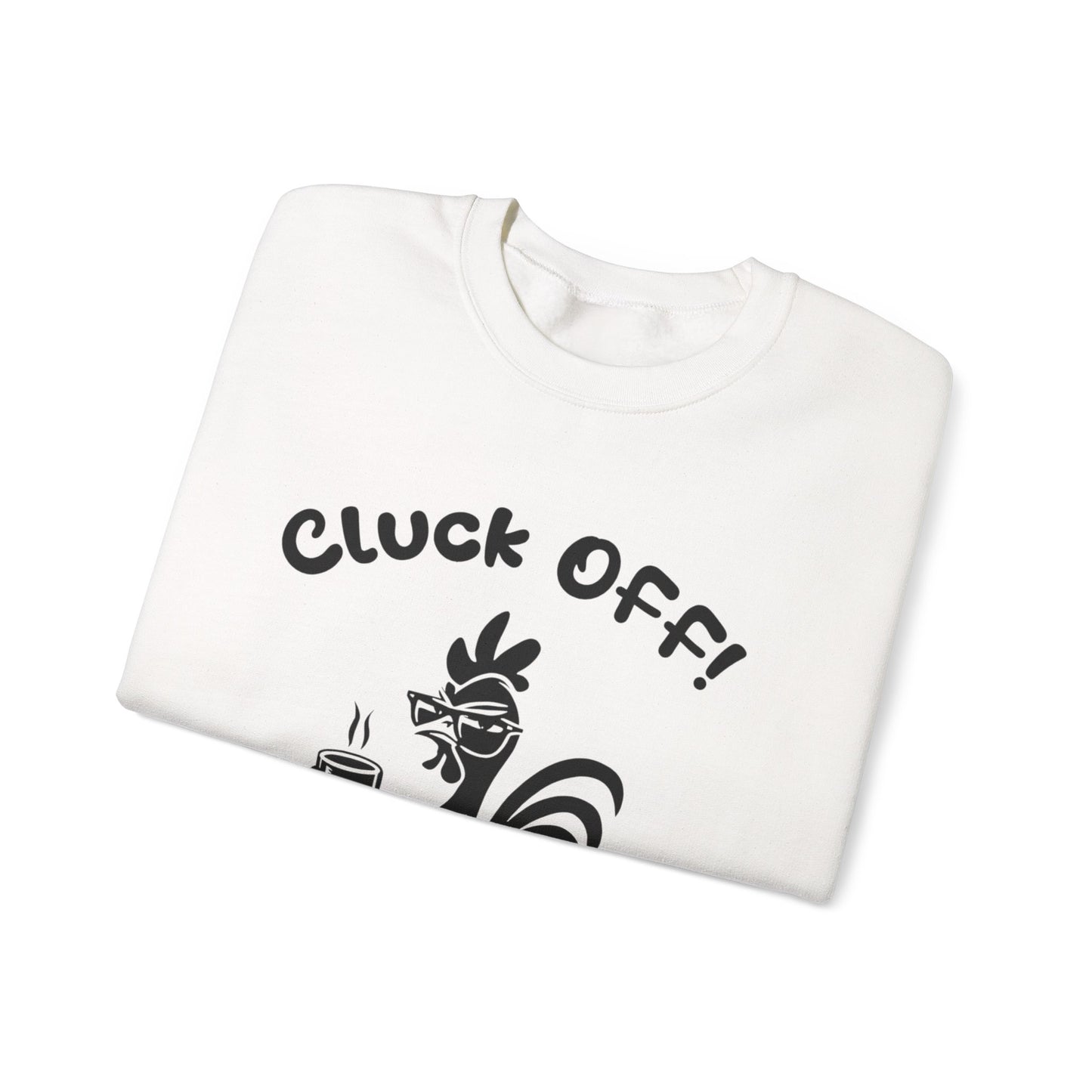 Cluck off I'm Busy - Playful Minimalistic Rooster Silhouette With Coffee And Files Sweatshirt
