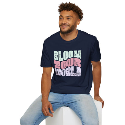 Bloom Your World - Floral Pastel Typography T-Shirt