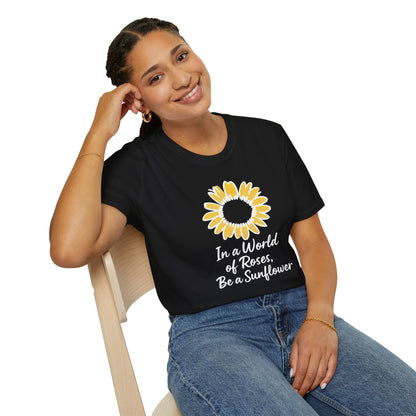 In a World of Roses Be a Sunflower T-Shirt - Cheerful Sunflower -  Botanical Line Art Design