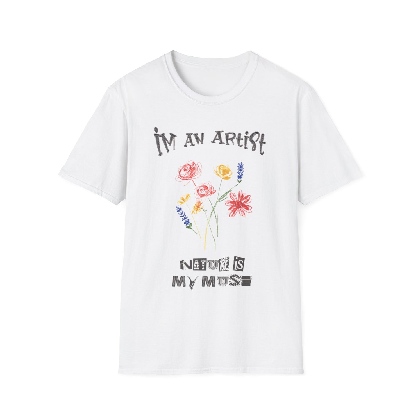I'm An Artist Nature Is My Muse – Playful Crayon Floral T-Shirt