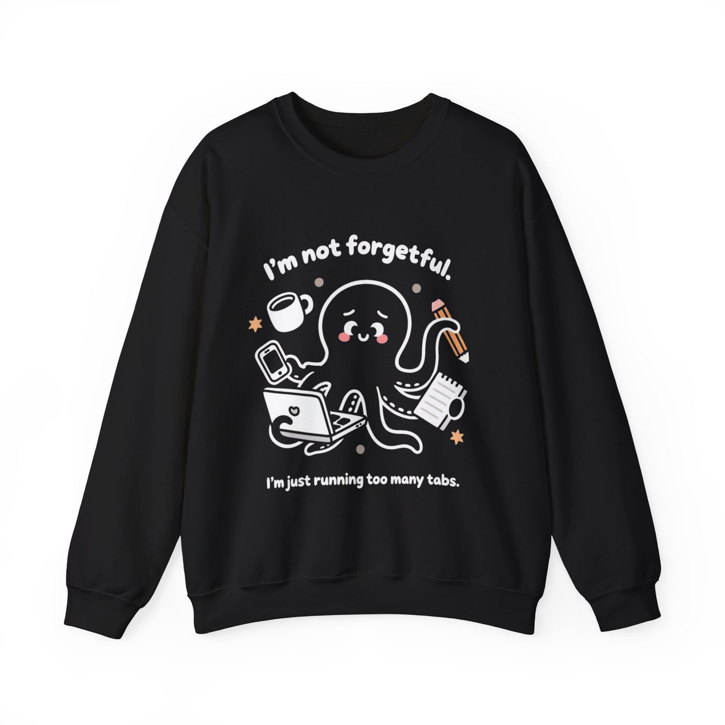 I'm Not Forgetful, I'm Just Running Too Many Tabs - Playful Silhouette Sweatshirt