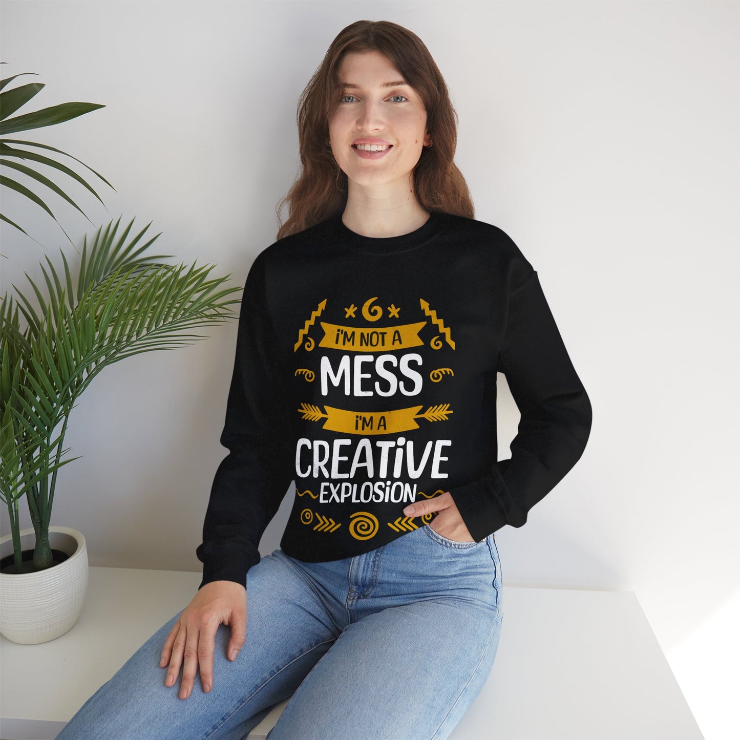 I'm Not A Mess, I'm A Creative Explosion - Playful Typography Sweatshirt
