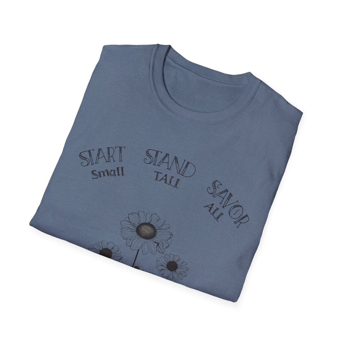 Start Small Stand Tall Savor All T-Shirt – Minimalistic Daisy Flower Line Art Design