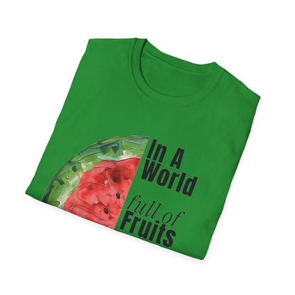 In A World Full of Fruits Be A Brave Watermelon - Asymmetrical Watermelon T-Shirt