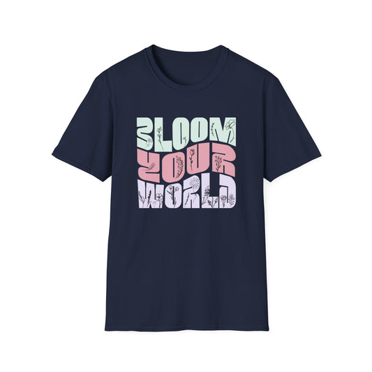 Bloom Your World - Floral Pastel Typography T-Shirt