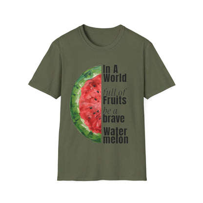 In A World Full of Fruits Be A Brave Watermelon - Asymmetrical Watermelon T-Shirt
