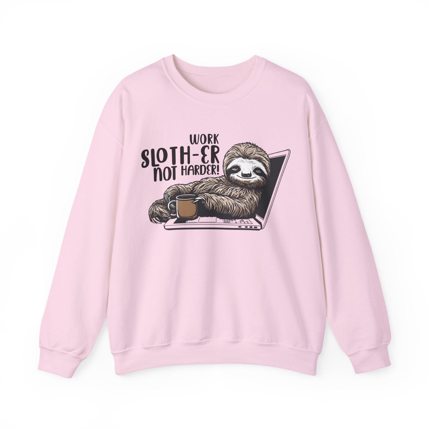 Work Slother Not Harder! - Playful Relaxed Sloth Reclining On Laptop With Coffee Mug Sweatshirt