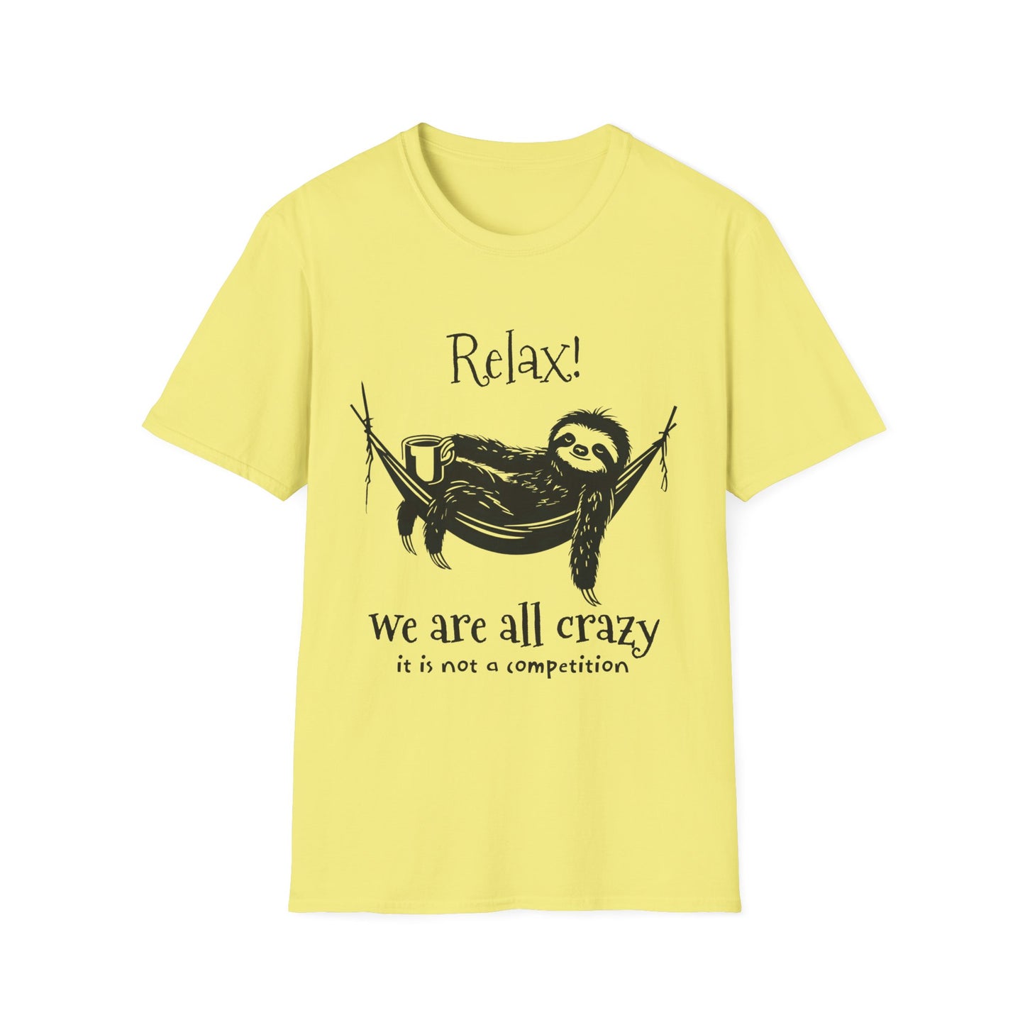 Relax, We Are All Crazy, It Is Not A Competition - Minimalistic Sloth Silhouette In Hammock With Coffee T-Shirt